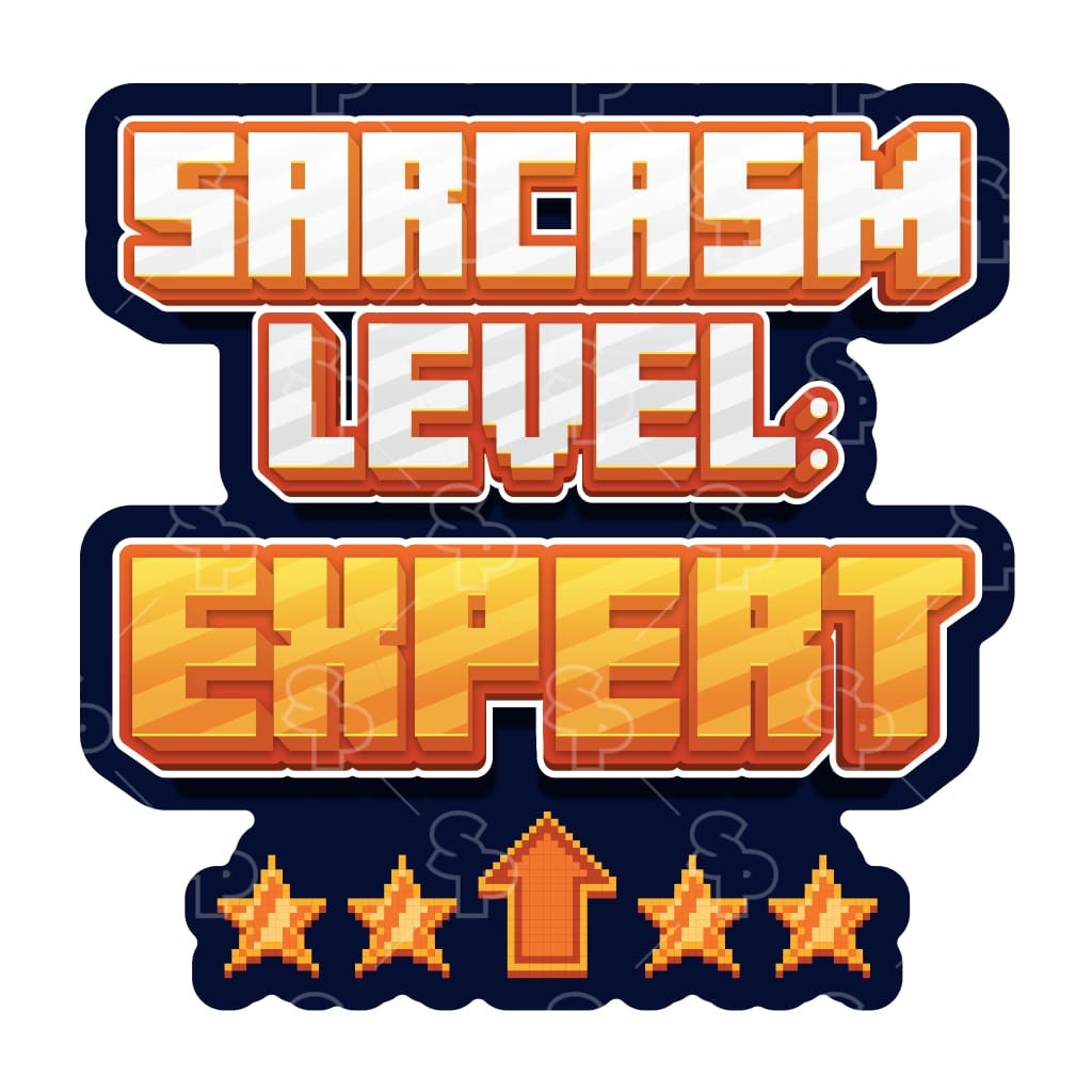 Sticker Pack | 15234 - Sayings - Sarcasm Level Expert