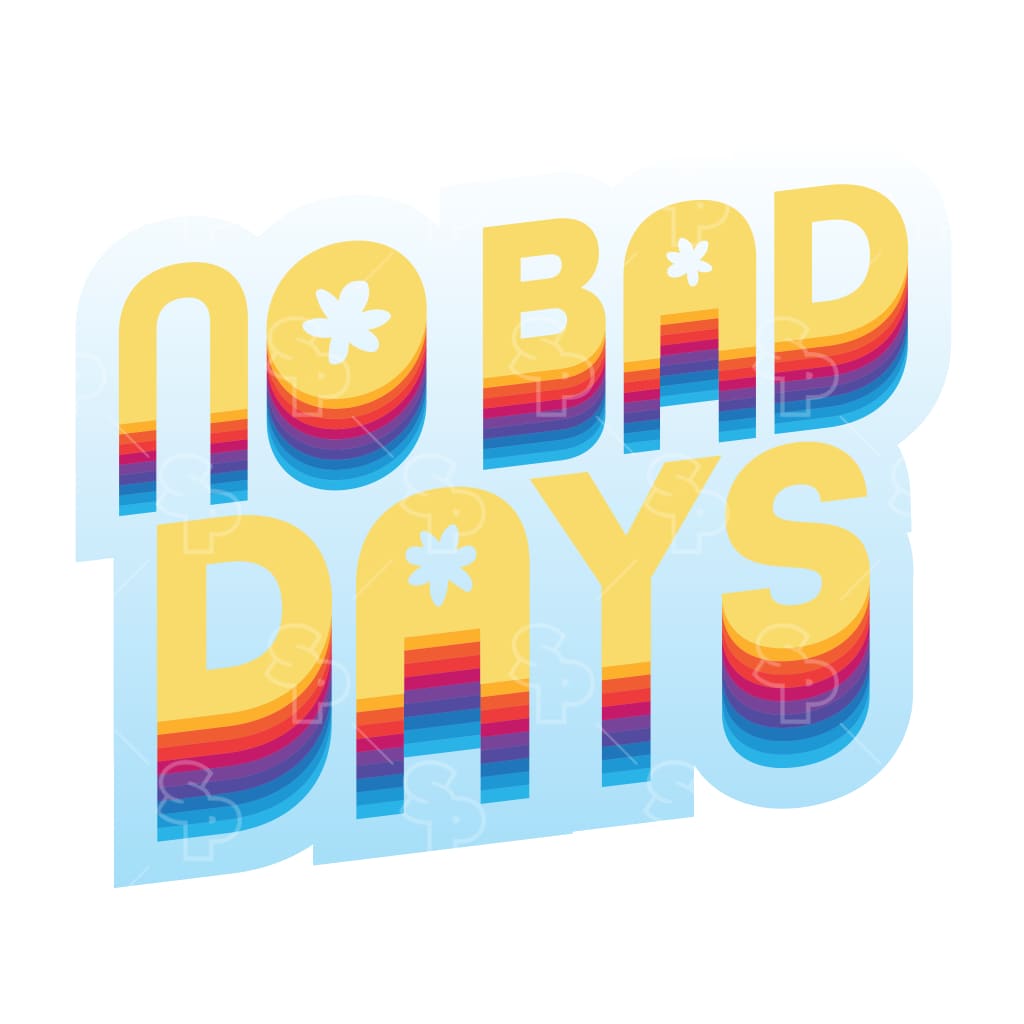 7651 - No Bad Days - Sayings