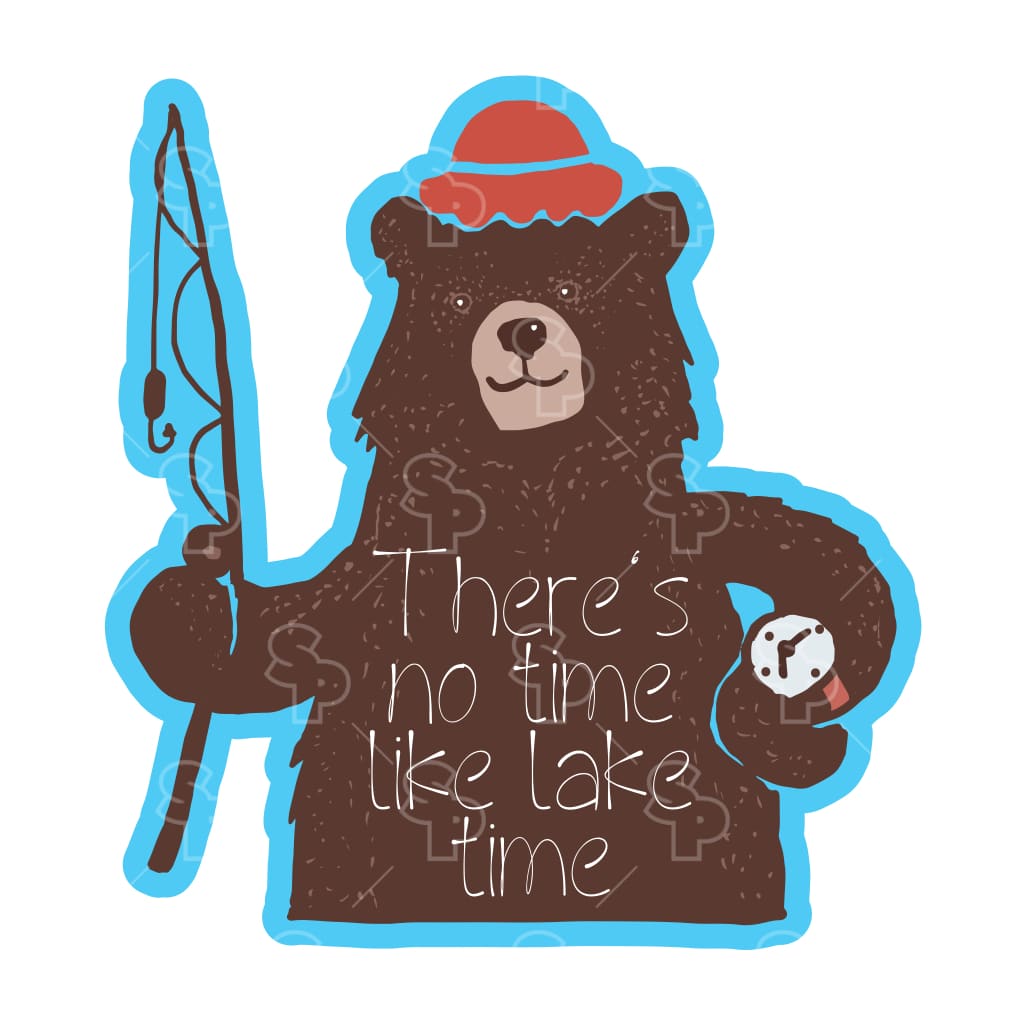 8047 - Lake Sayings No Time Like Bear