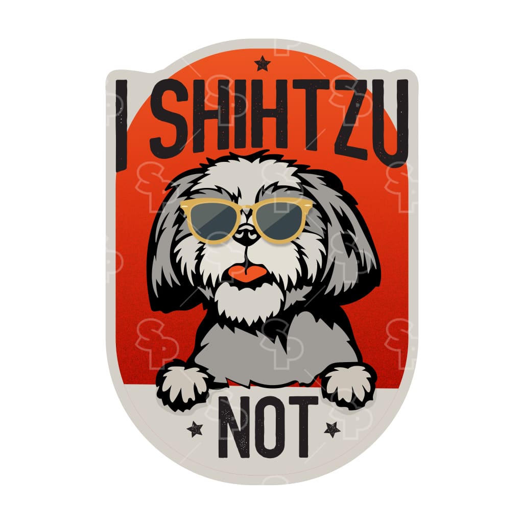 9987 - Dog Sayings Shih Tzu Not