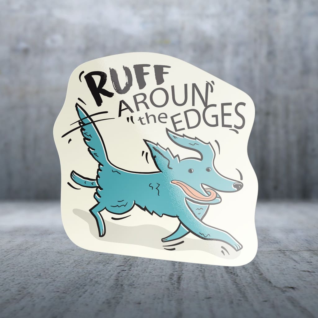 Stickers For Rable Edge Sticker Pack | 12776 - Dog Sayings - Ruff Around Edges